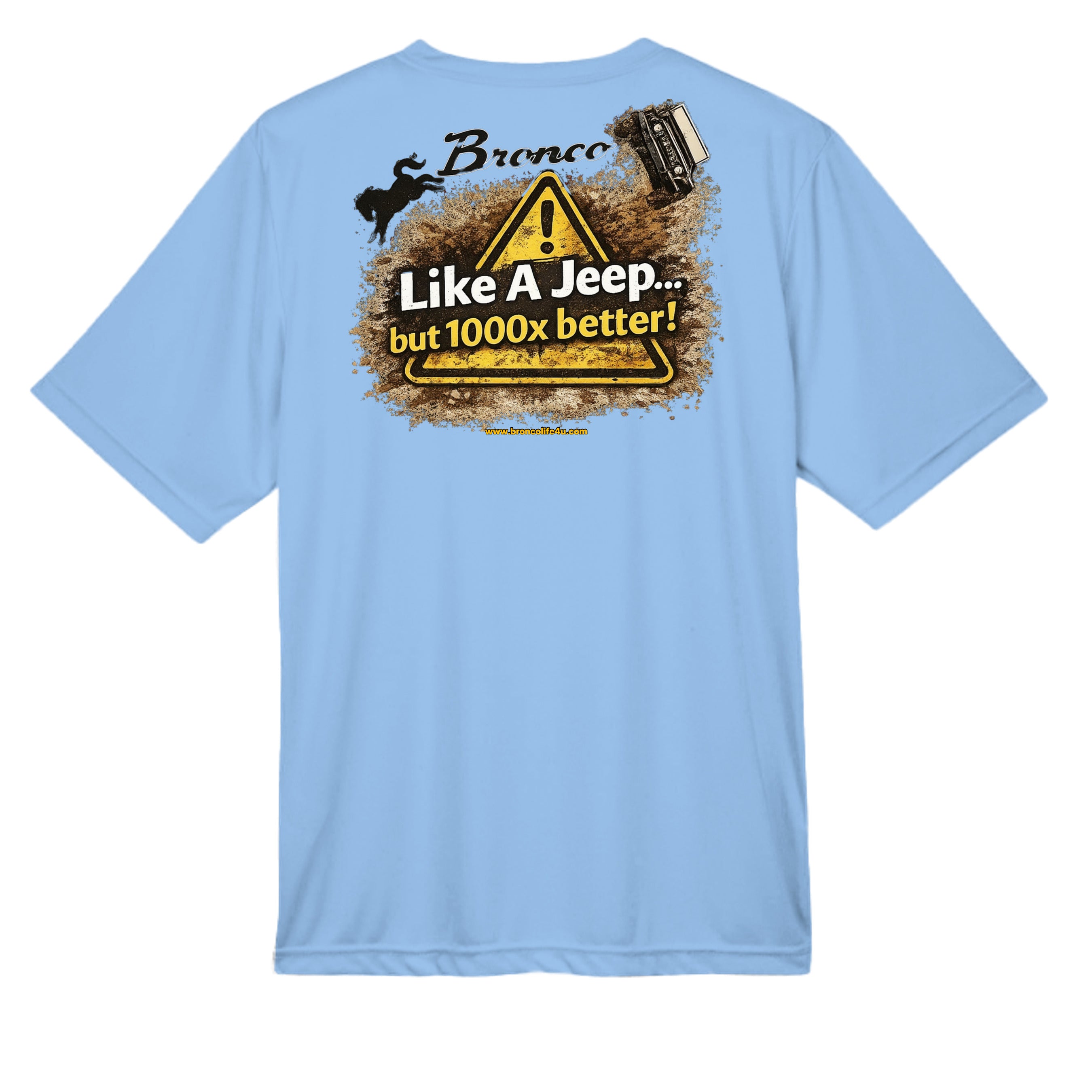 Like a Jeep, but 1000x Better” MOISTURE WICKING Tee T-Shirt