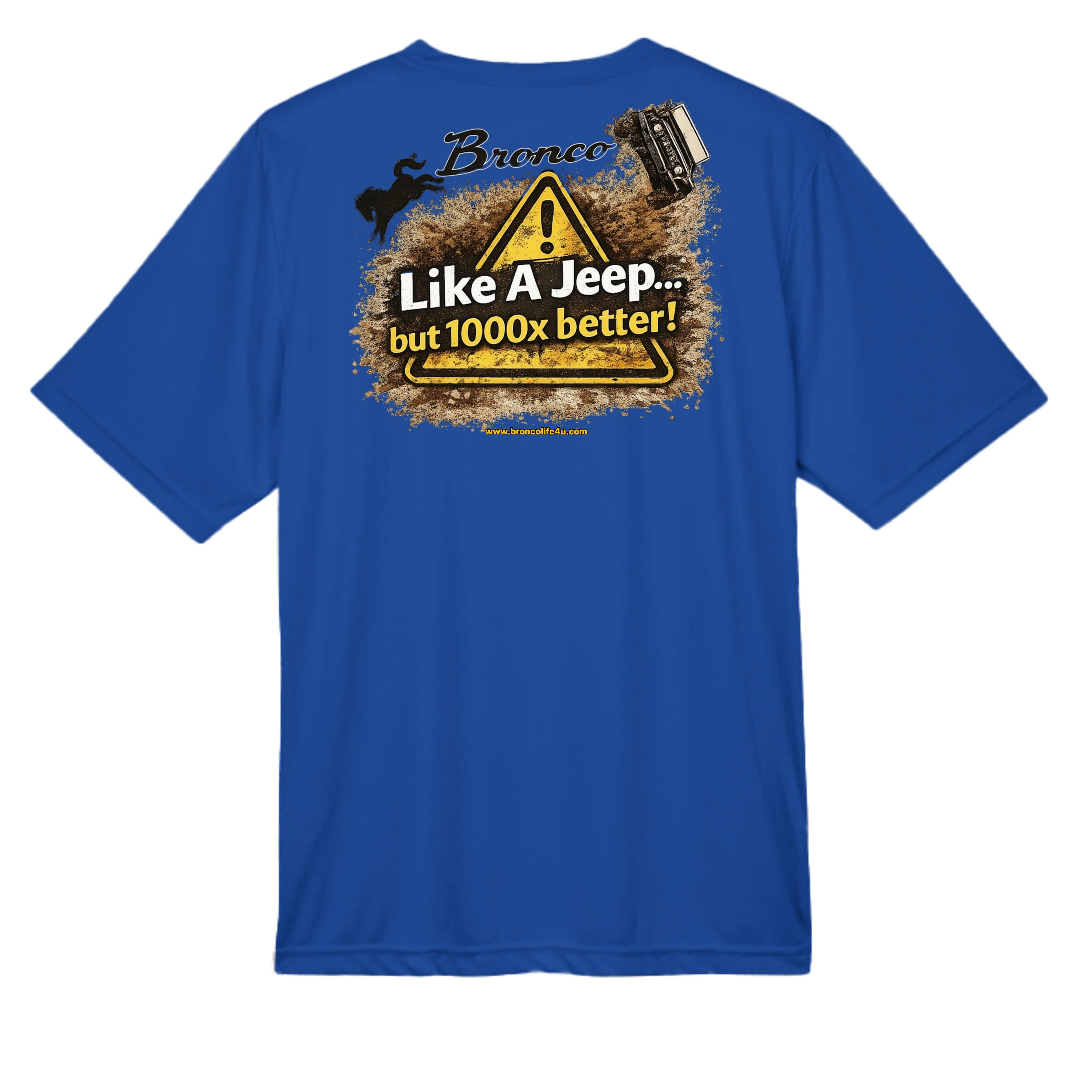 Like a Jeep, but 1000x Better” MOISTURE WICKING Tee T-Shirt