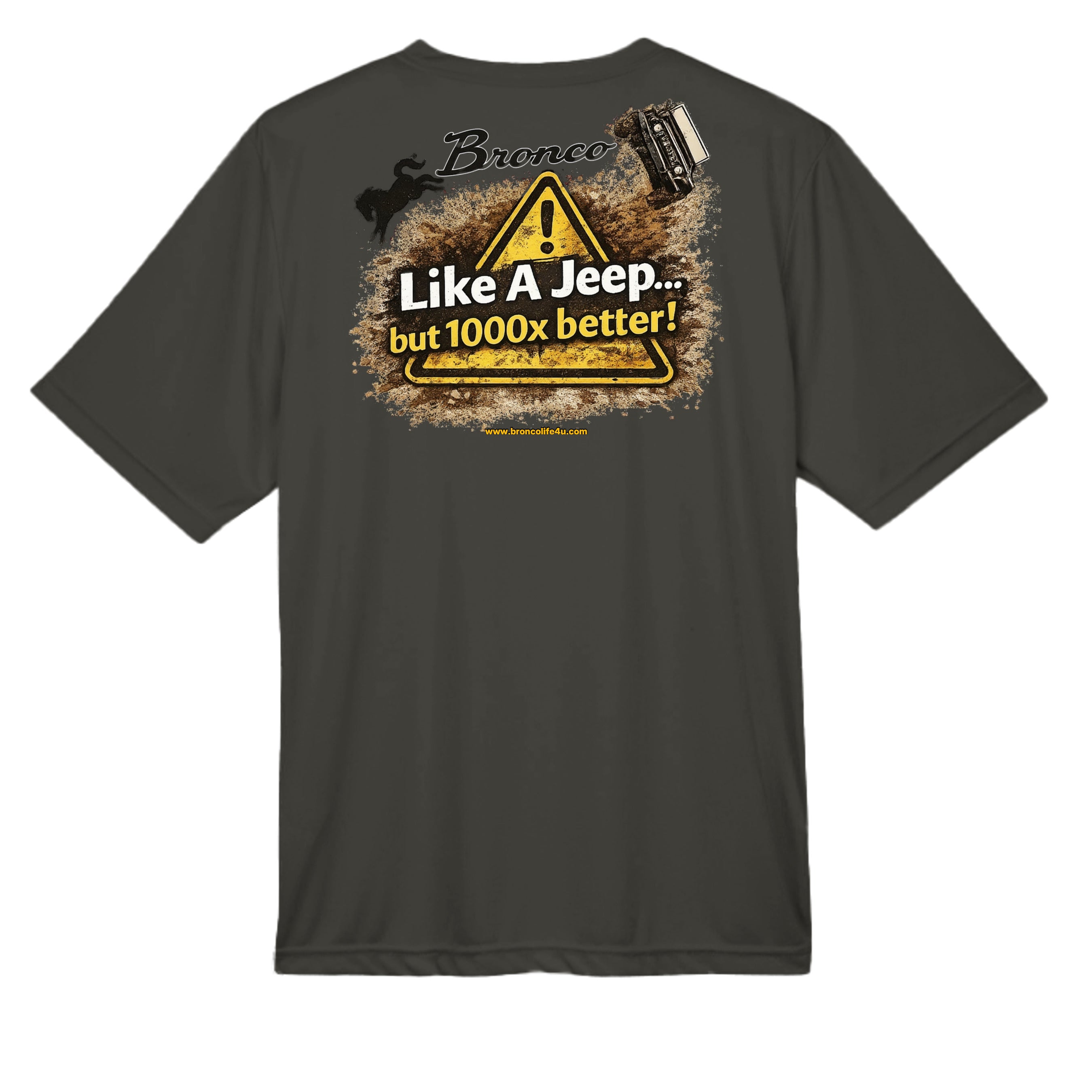 Like a Jeep, but 1000x Better” MOISTURE WICKING Tee T-Shirt