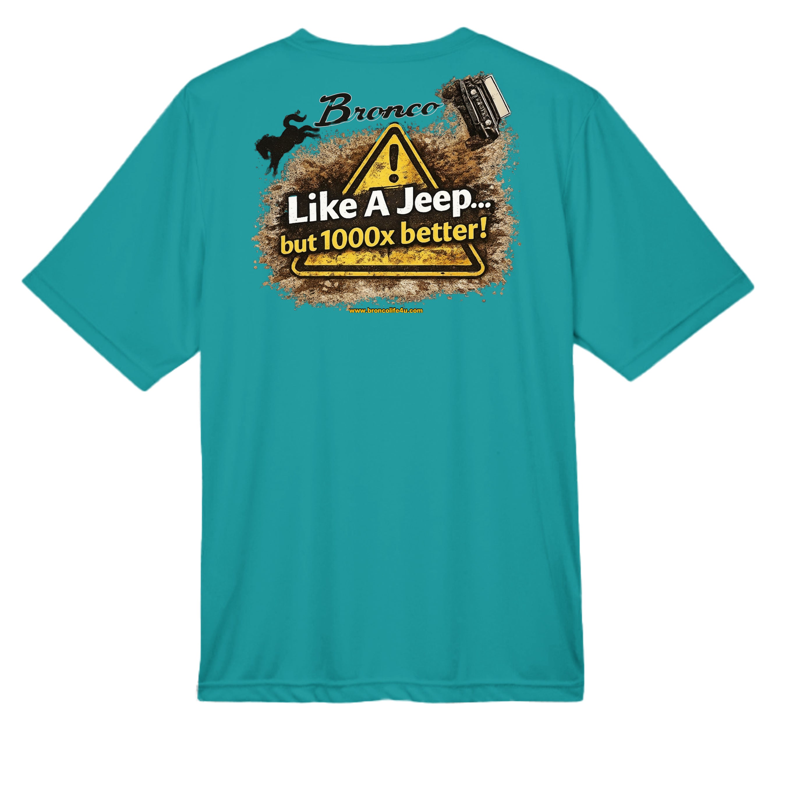Like a Jeep, but 1000x Better” MOISTURE WICKING Tee T-Shirt