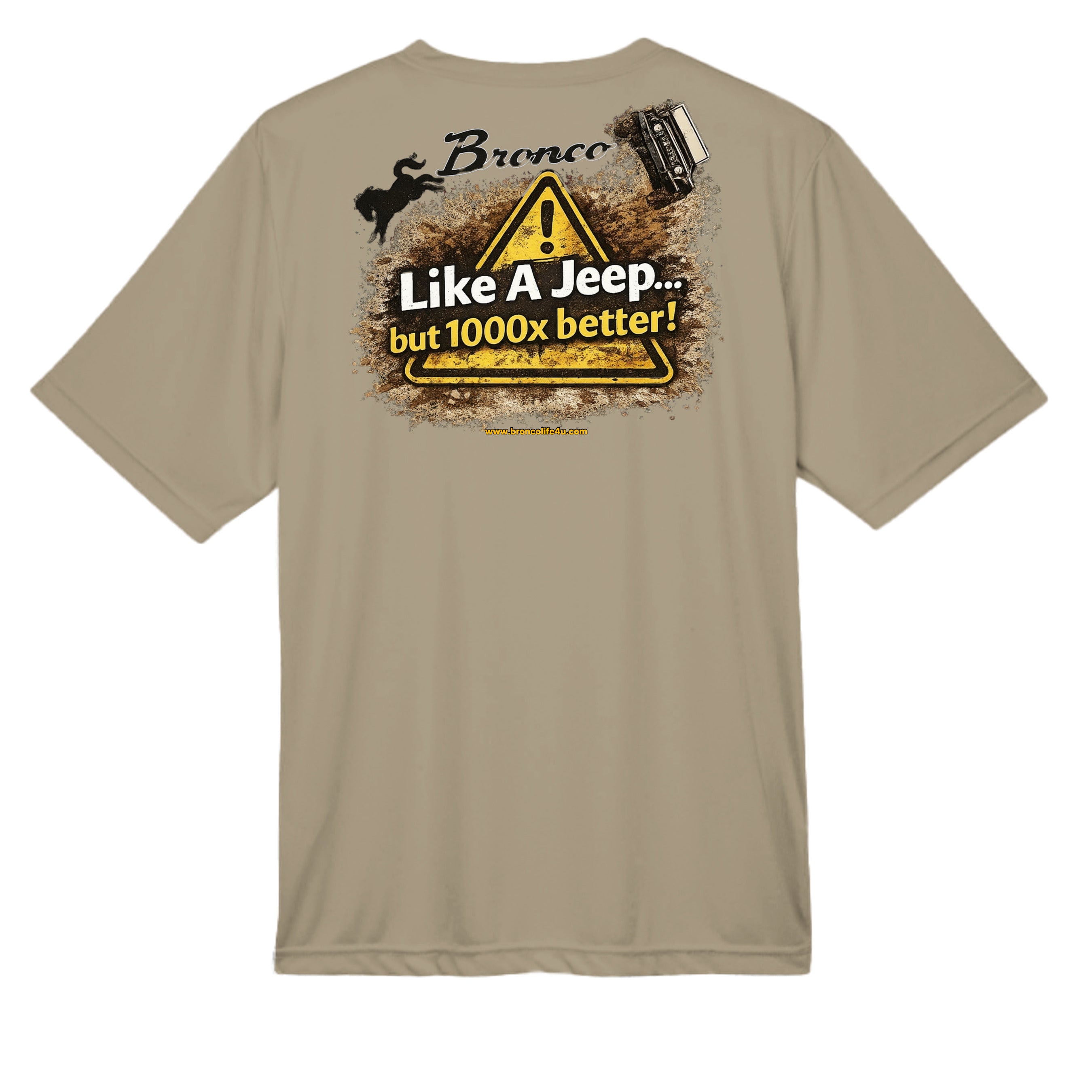 Like a Jeep, but 1000x Better” MOISTURE WICKING Tee T-Shirt