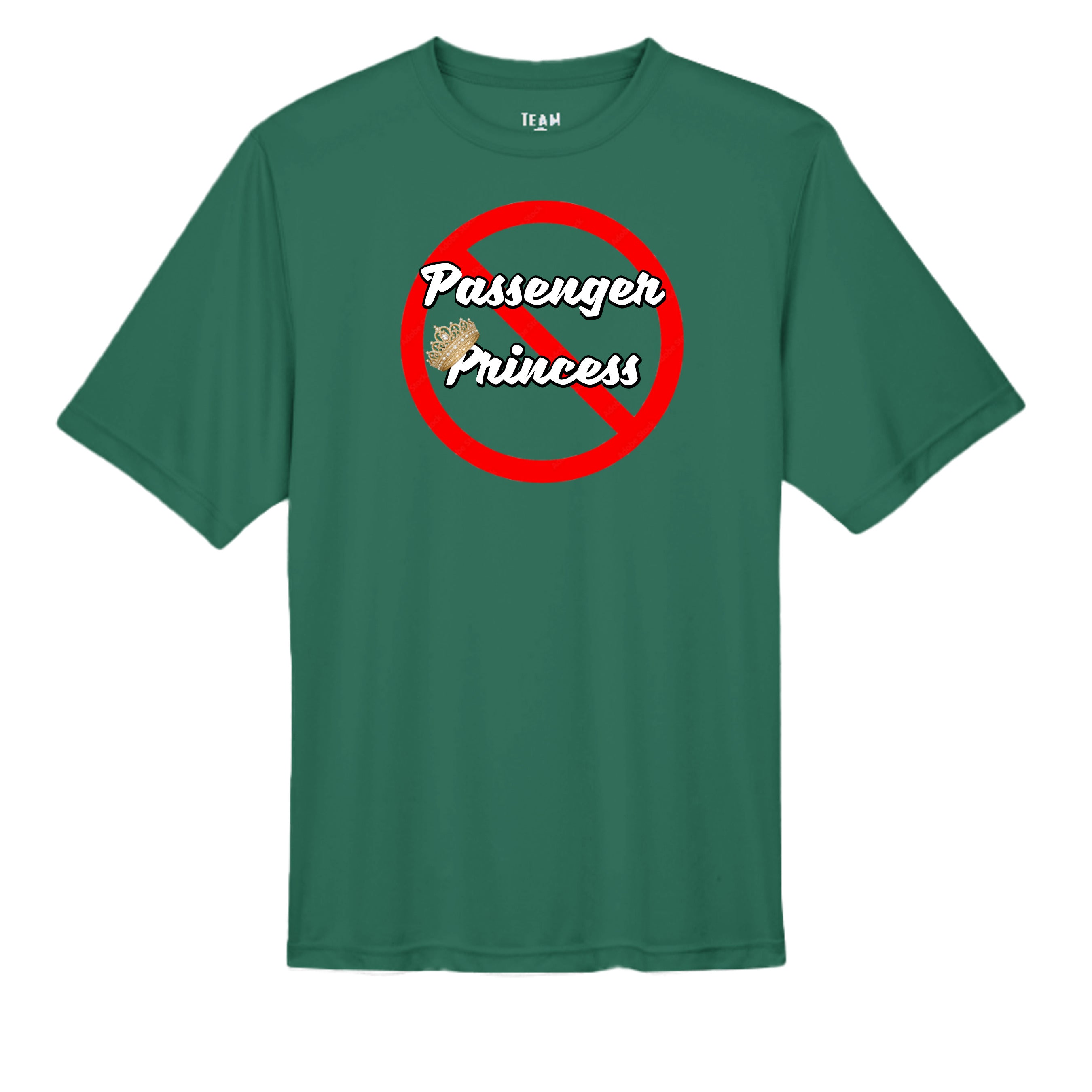 “Not a Passenger Princess” Performance Moisture Wicking Tee SPORT FOREST wicking tee