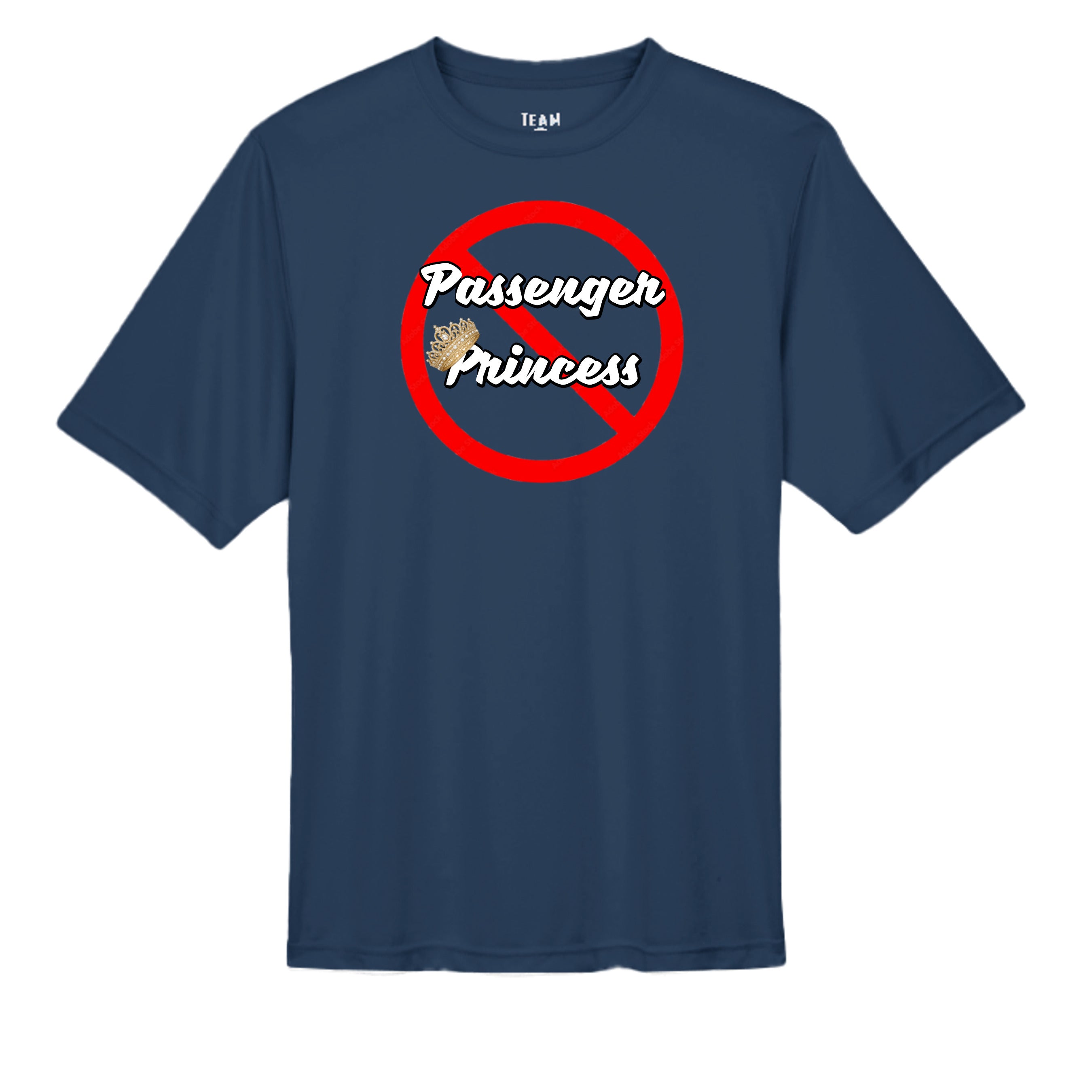 “Not a Passenger Princess” Performance Moisture Wicking Tee SPORT DARK NAVY wicking tee