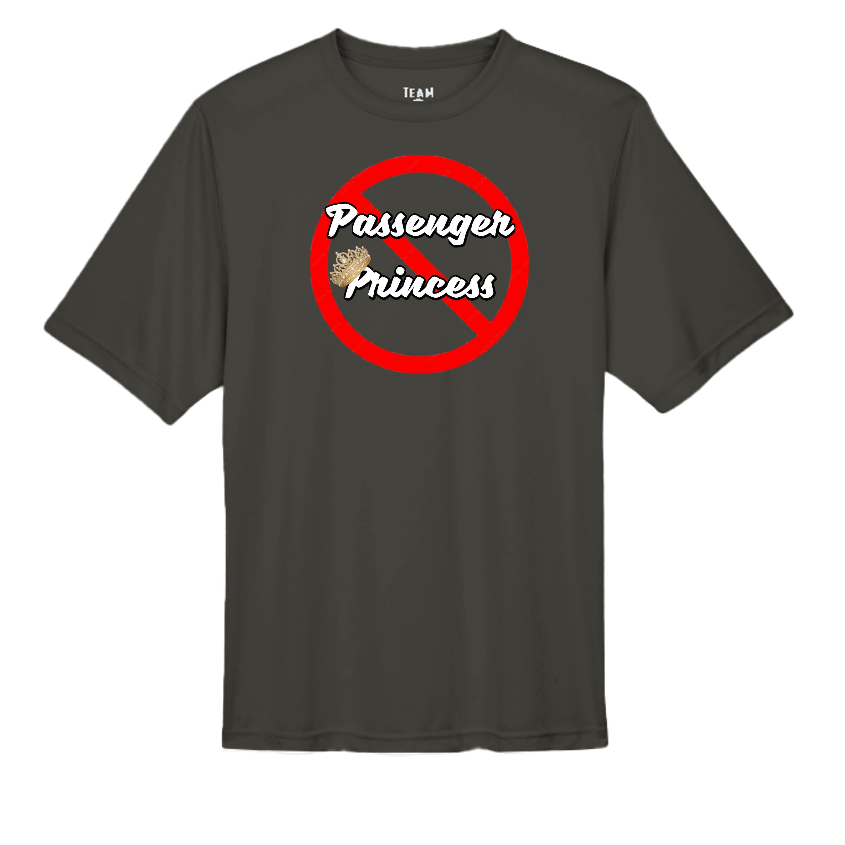 “Not a Passenger Princess” Performance Moisture Wicking Tee BLACK wicking tee